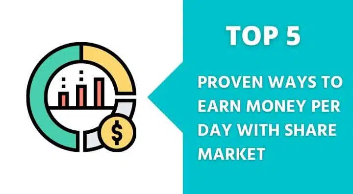 How To Earn Money In Share Market Daily – Top 5 Proven Ways ( My Guide)