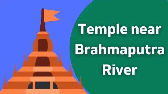 Top 5 Temple near Brahmaputra River You Must Visit