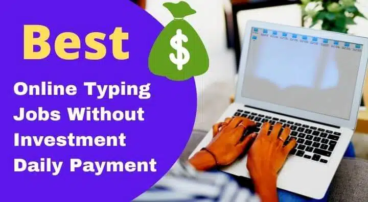 Best Online Typing Jobs Without Investment (Earn Money By Typing)