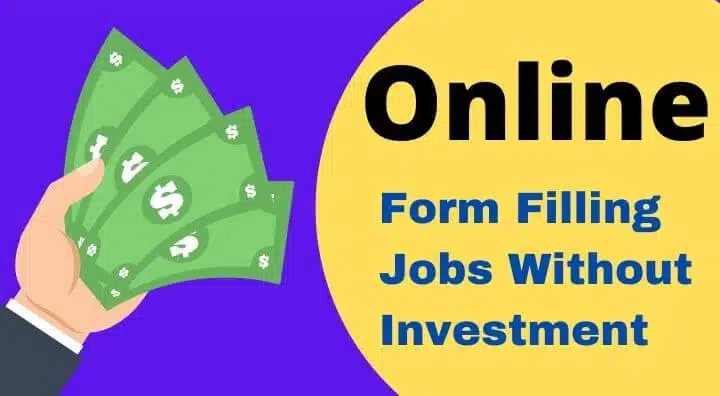 Online Form Filling Jobs Without Investment (No Registration Fees)