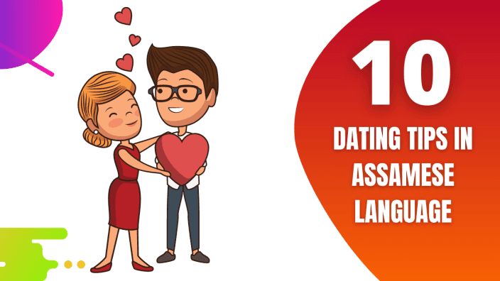 Best Dating Tips In Assamese Language | Assamese Love Tips