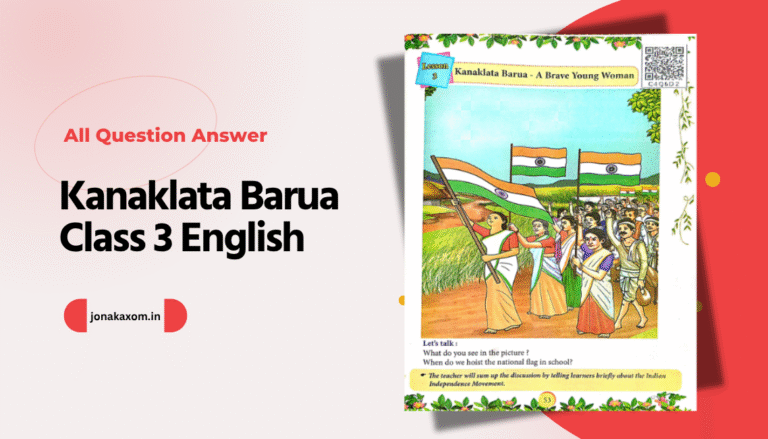 Class 3 Lesson 3 Kanaklata Barua A Brave Young Woman Question Ans