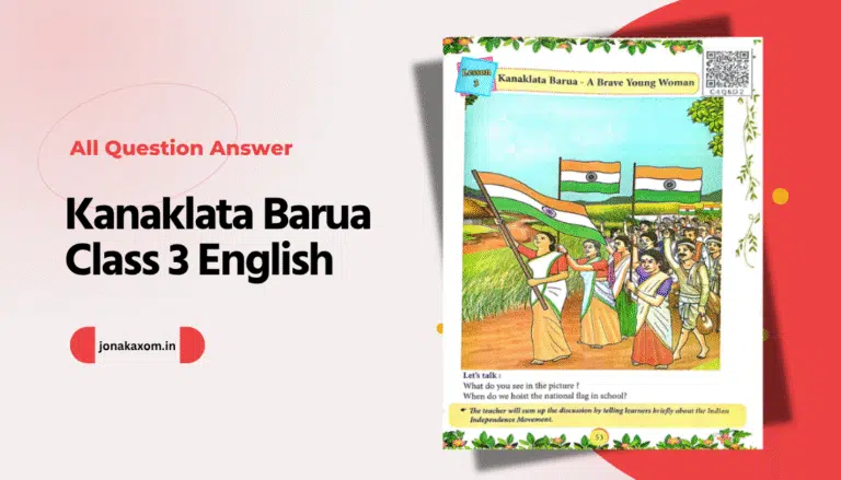 Class 3 Lesson 3 Kanaklata Barua : A Brave Young Woman Question Ans